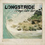 Longstride "Days Like These"