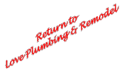 Return to Love Plumbing & Remodel